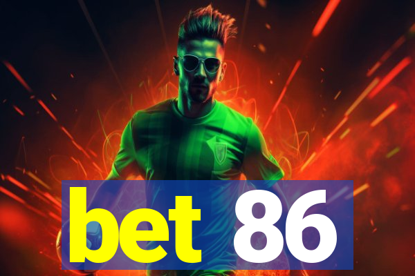 bet 86